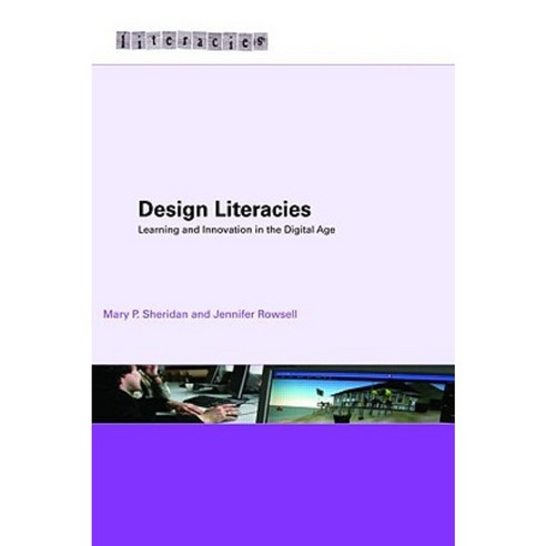 Design Literacies: Learning and Innovation in the Digital Age Paperback, Routledge