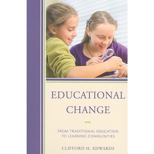 Educational Change: From Traditional Education to Learning Communities Paperback, Rowman & Littlefield Education