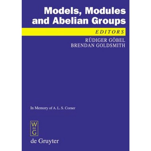 Models Modules and Abelian Groups Hardcover, de Gruyter