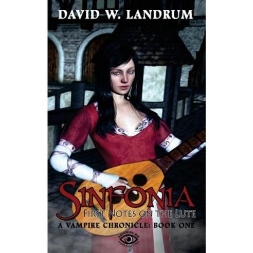 Sinfonia: The First Notes on a Lute: A Vampire Chronicle Book One Paperback, Dreaming Big Publications