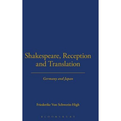 Shakespeare Reception and Translation: Germany and Japan Hardcover, Bloomsbury Publishing PLC