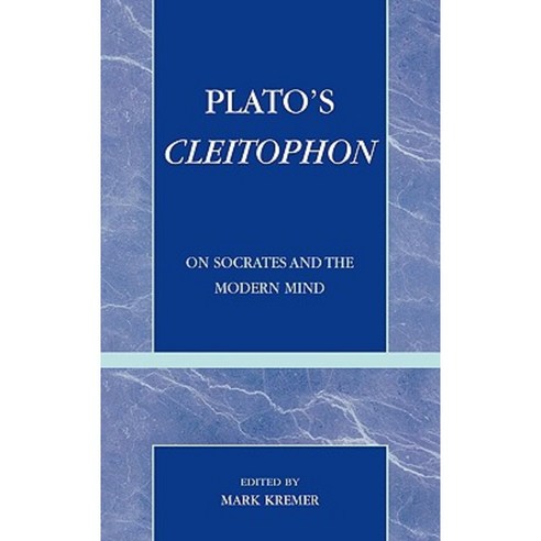 Plato''s Cleitophon: On Socrates and the Modern Mind Paperback, Lexington Books