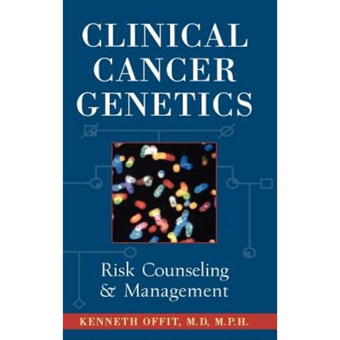 Clinical Cancer Genetics: Risk Counseling and Management Hardcover, Wiley-Liss