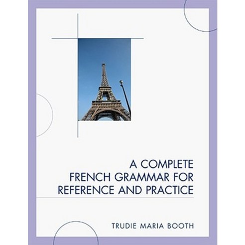 A Complete French Grammar for Reference and Practice Paperback, University Press of America