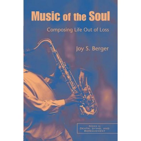 Music of the Soul: Composing Life Out of Loss Paperback, Brunner-Routledge