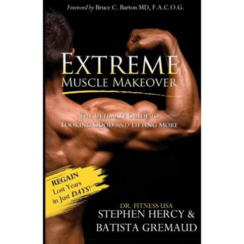 Extreme Muscle Makeover Paperback, On the Inside Press