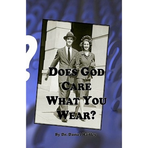 Does God Care What You Wear? Paperback, Createspace