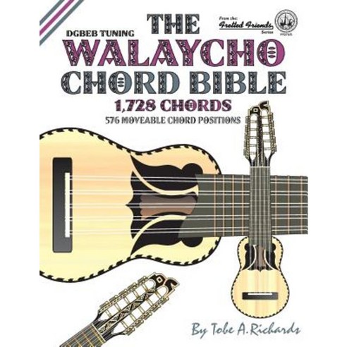 The Walaycho Chord Bible: Dgbeb Standard Tuning 1 728 Chords Paperback, Cabot Books
