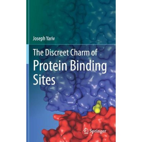 The Discreet Charm of Protein Binding Sites Hardcover, Springer