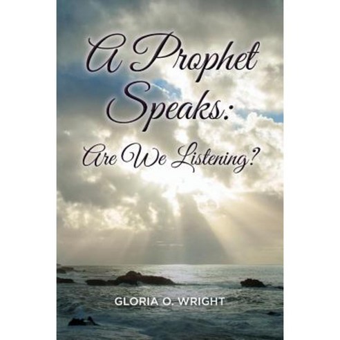 A Prophet Speaks: Are We Listening? Paperback, Createspace