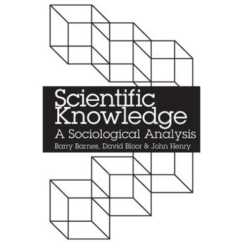 Scientific Knowledge: A Sociological Analysis Paperback, University of Chicago Press