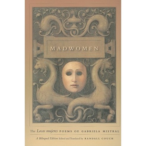 Madwomen: The "Locas Mujeres" Poems of Gabriela Mistral Paperback, University of Chicago Press