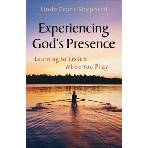 Experiencing God''s Presence: Learning to Listen While You Pray Paperback, Fleming H. Revell Company