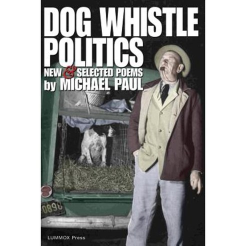 Dog Whistle Politics Paperback, Lummox Press