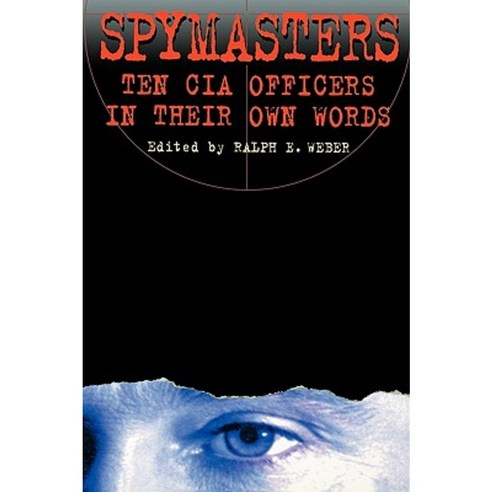 Spymasters: Ten CIA Officers in Their Own Words Paperback, Rowman & Littlefield Publishers