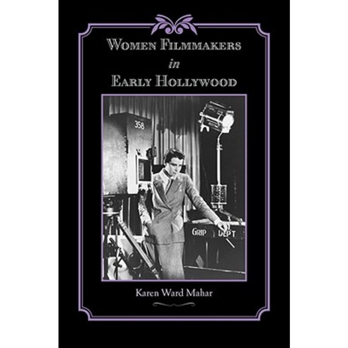 Women Filmmakers in Early Hollywood Paperback, Johns Hopkins University Press