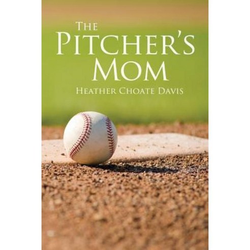 The Pitcher''s Mom Paperback, Stewart Press