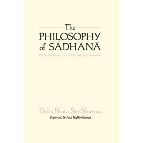The Philosophy of Sadhana Paperback, State University of New York Press
