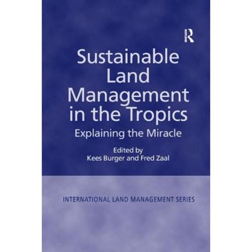 Sustainable Land Management in the Tropics: Explaining the Miracle Paperback, Routledge
