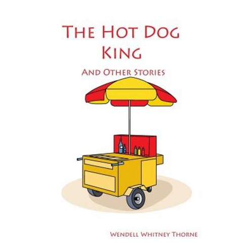 The Hot Dog King and Other Stories Paperback, Createspace