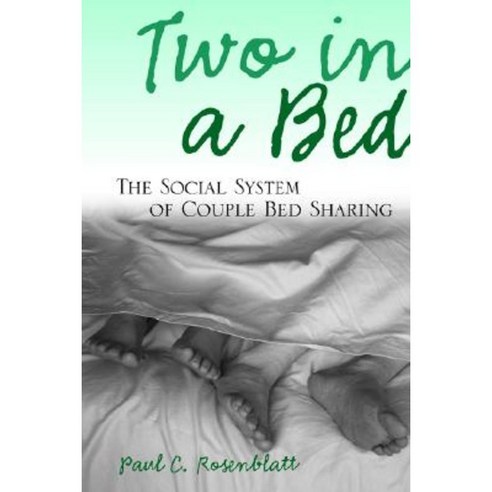 Two in a Bed: The Social System of Couple Bed Sharing Paperback, State University of New York Press