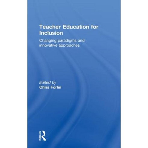 Teacher Education for Inclusion: Changing Paradigms and Innovative Approaches Hardcover, Routledge