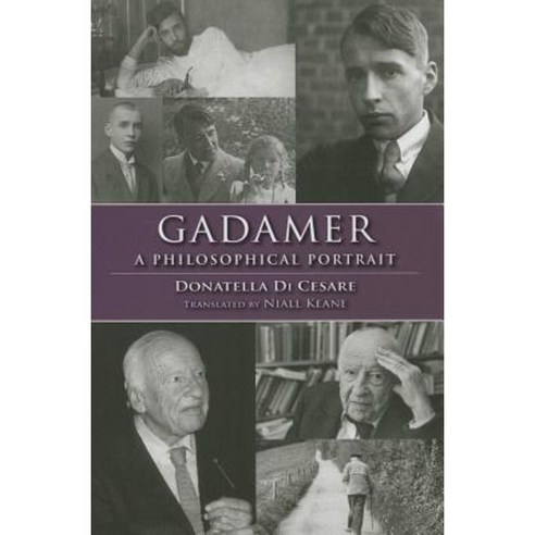 Gadamer: A Philosophical Portrait Hardcover, Indiana University Press