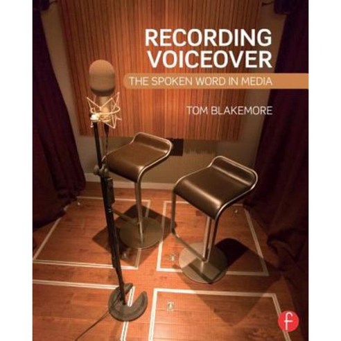 Recording Voiceover: The Spoken Word in Media Paperback, Focal Press