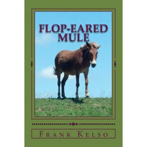 Flop-Eared Mule Paperback, Frank Kelso
