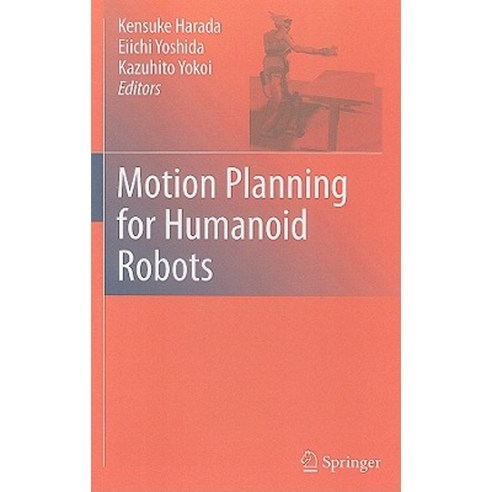 Motion Planning for Humanoid Robots Hardcover, Springer