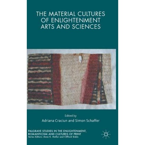 The Material Cultures of Enlightenment Arts and Sciences Hardcover, Palgrave MacMillan
