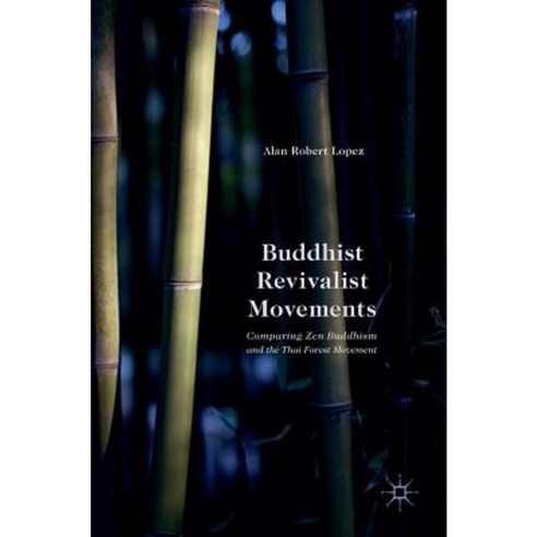 Buddhist Revivalist Movements: Comparing Zen Buddhism and the Thai Forest Movement Hardcover, Palgrave MacMillan