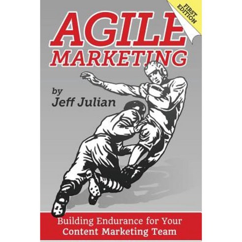 Agile Marketing: Building Endurance for Your Content Marketing Efforts Paperback, Squared Digital