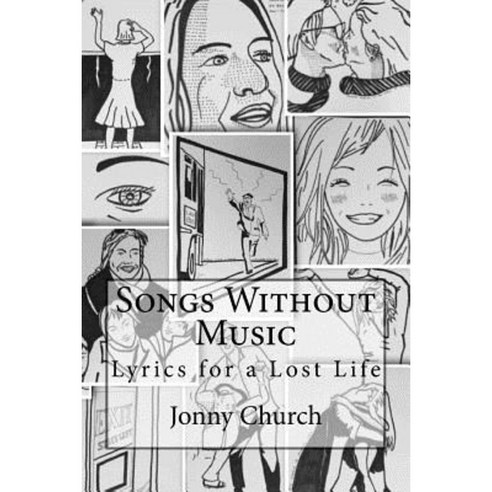 Songs Without Music: Lyrics for a Lost Life Paperback, Createspace