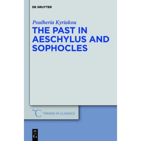 The Past in Aeschylus and Sophocles Hardcover, Walter de Gruyter