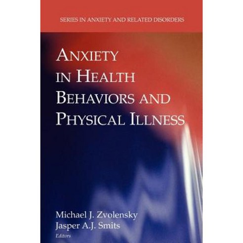 Anxiety in Health Behaviors and Physical Illness Paperback, Springer