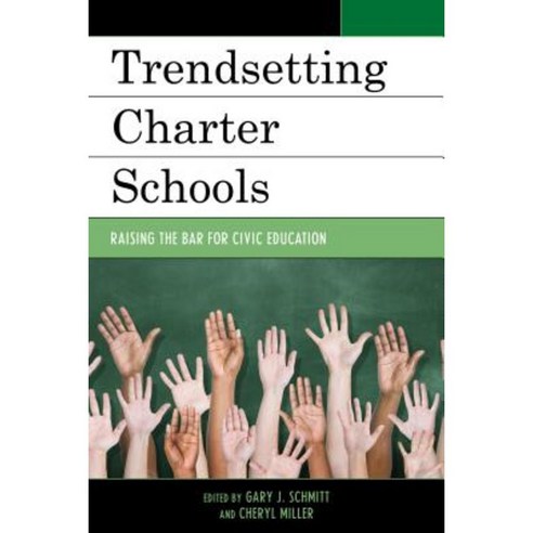 Trendsetting Charter Schools: Raising the Bar for Civic Education Hardcover, Rowman & Littlefield Publishers