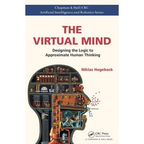 The Virtual Mind: Designing the Logic to Approximate Human Thinking Paperback, CRC Press