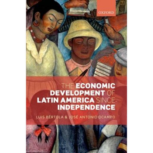 The Economic Development of Latin America Since Independence Hardcover, OUP Oxford