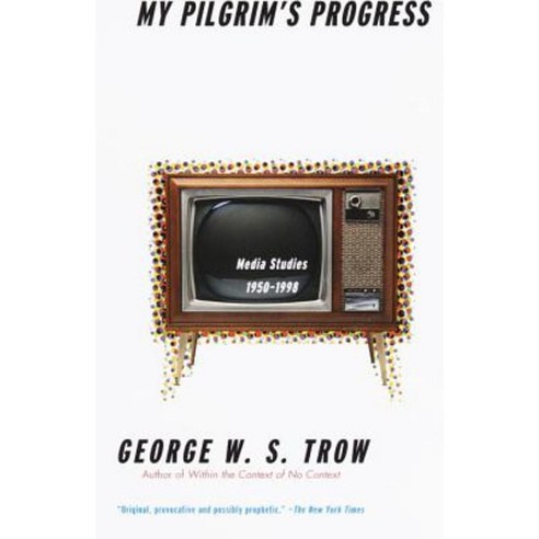 My Pilgrim''s Progress: Media Studies 1950-1998 Paperback, Vintage
