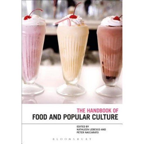 The Bloomsbury Handbook of Food and Popular Culture Hardcover, Bloomsbury Academic