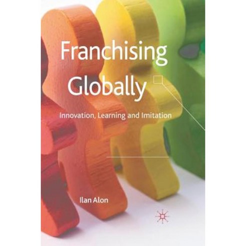 Franchising Globally: Innovation Learning and Imitation Paperback, Palgrave MacMillan