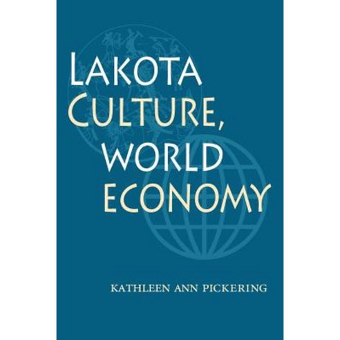 Lakota Culture World Economy Paperback, University of Nebraska Press