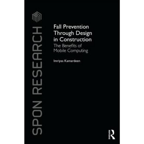 Fall Prevention Through Design in Construction: The Benefits of Mobile Computing Hardcover, Routledge