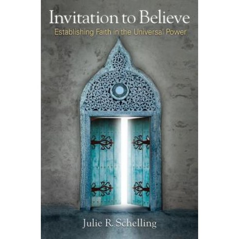 Invitation to Believe: Establishing Faith in the Universal Power Paperback, Coaching for Resonance
