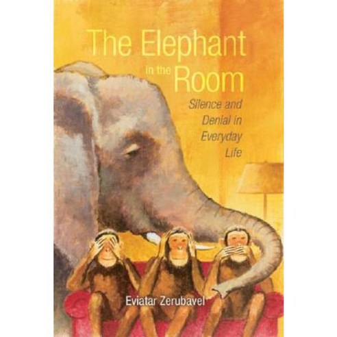 The Elephant in the Room: Silence and Denial in Everyday Life Hardcover, Oxford University Press, USA