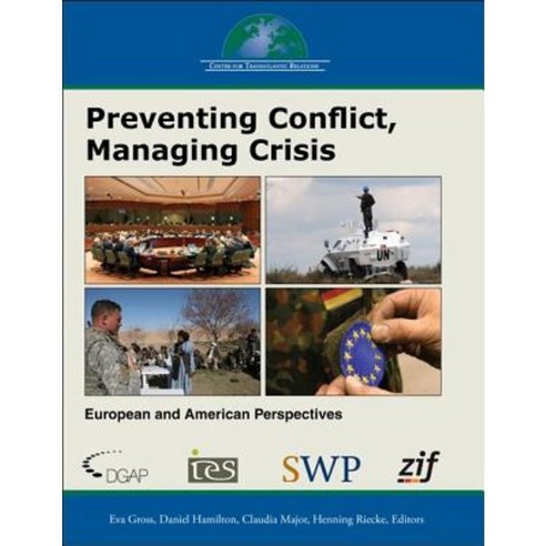 Preventing Conflict Managing Crisis: European and American Perspectives Paperback, Center for Transatlantic Relations Sais