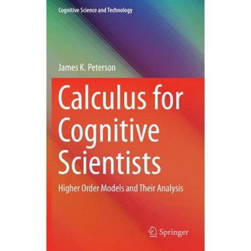 Calculus for Cognitive Scientists: Higher Order Models and Their Analysis Hardcover, Springer