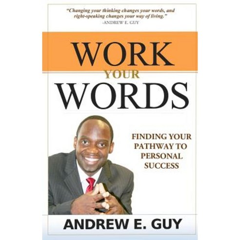 Work Your Words: Finding Your Pathway to Personal Success Paperback, Gladshare Media Publishing
