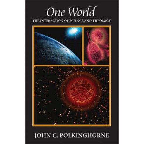 One World: The Interaction of Science and Theology Paperback, Templeton Press